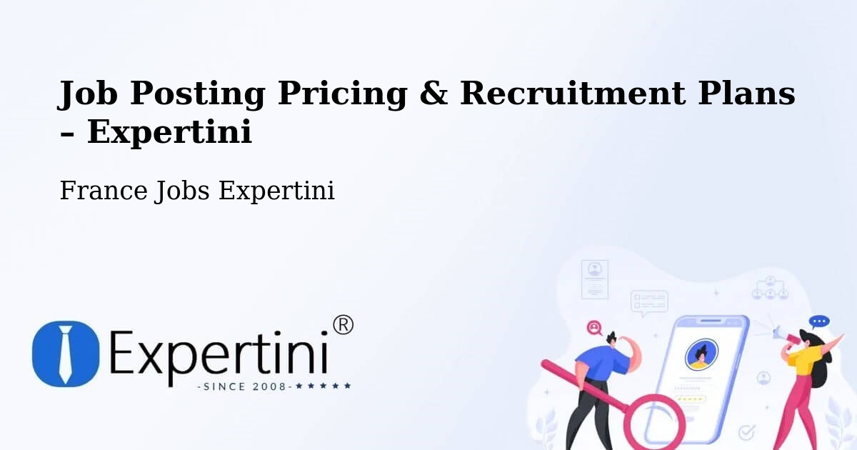 Job Posting Pricing & Recruitment Plans – Givors - Givors, France Jobs Expertini